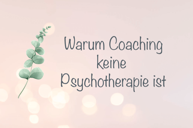 Warum Coaching keine Psychotherapie ist ... und wo es dich unterstützen kann.