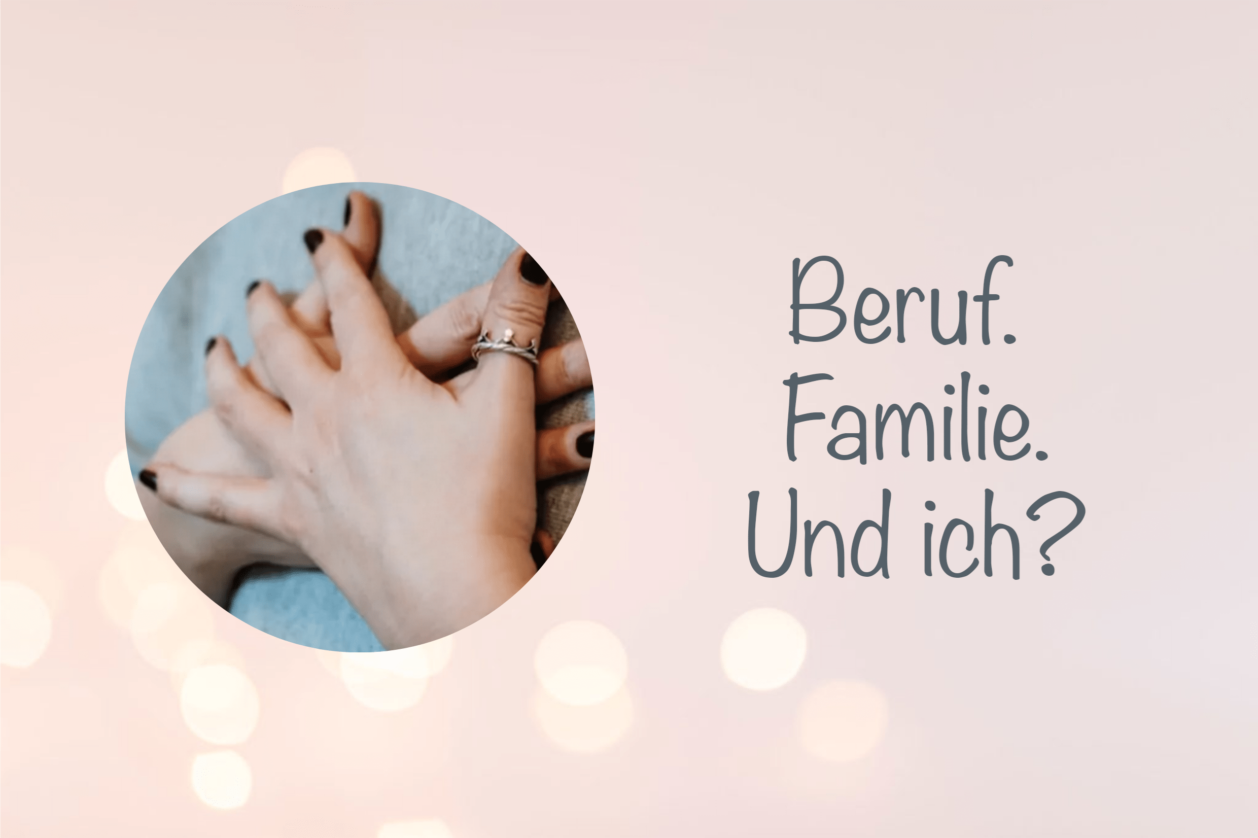 Spagat zwischen Beruf, Familie und sich selbst